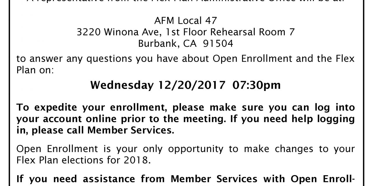 Flex Plan meeting at Local 47 Wednesday 12/20/2017 07:30 pm – Open Enrollment is now!